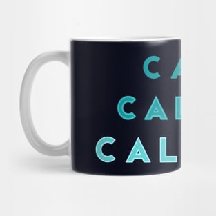 Calm Calmer Calmest Mug